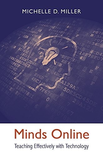 Minds Online: Teaching Effectively …, Michelle D. Mil