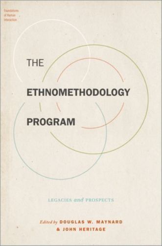Ethnomethodology Program : Legacies and Prospects, Paperback by Maynard, Doug…