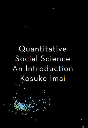 Quantitative Social Science : An Introduction by Kosuke Imai (2018, Hardcover)