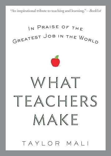 What Teachers Make : In Praise of the G…, Taylor Mali