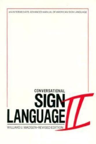 Conversational Sign Language II: An Int- 0913580007, paperback, Willard J Madsen
