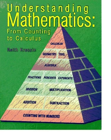 UNDERSTANDING MATHEMATICS: FROM COUNTING TO CALCULUS By Keith Kressin BRAND NEW