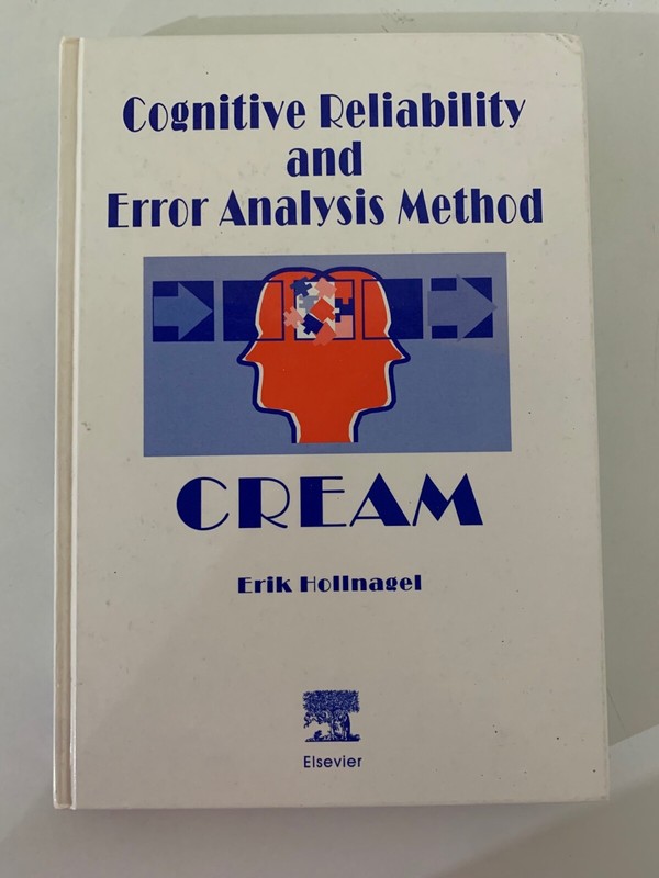 Cognitive Reliability and Error Analysis Method (CREAM) by E. Hollnagel; VG