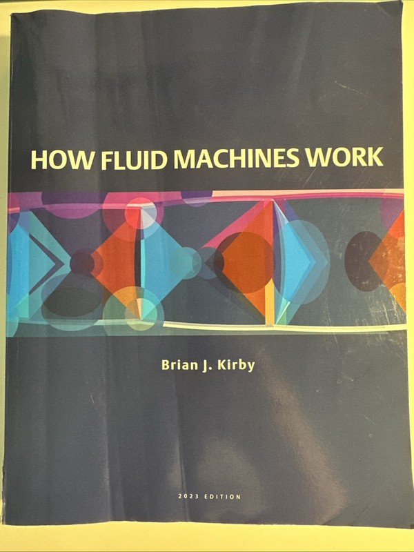 How Fluid Machines Work 2023 Edition Brian J. Kirby (Good Condition)