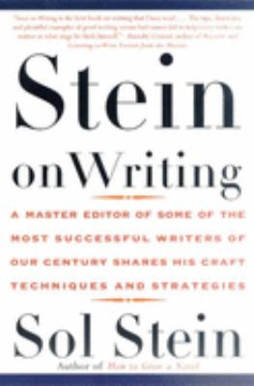 Stein on Writing : A Master Editor of Some of the Most Successful