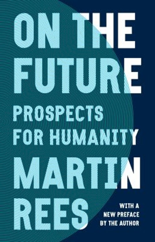 On the Future : Prospects for Humanity Paperback Martin Rees