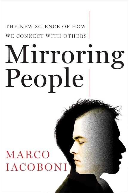 Mirroring People: The New Science of How We Connect with Others – hardcover …