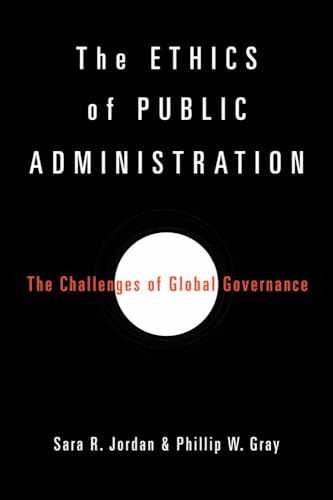 The Ethics of Public Administration: – Paperback, by Jordan Sara R.; – Very Good