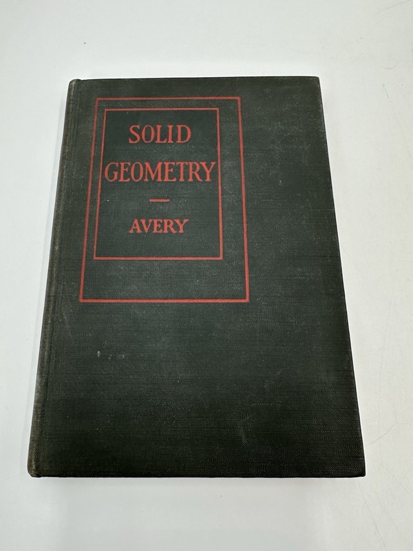 Solid Geometry Math Textbook School Book by ROYAL A. AVERY, PH.B. 1928 Reference