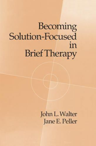Becoming Solution-Focused in Brief Therapy, Paperback by Walter, John L.; Pel…