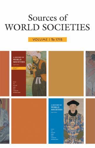 Sources of World Societies – To 1715 by Denis Gainty, John P. McKay, Walter…
