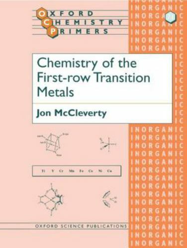 Oxford Chemistry Primers Ser.: Chemistry of the First-Row Transition Metals …