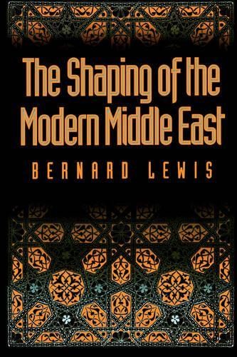 The Shaping of the Modern Middle East, Lewis, Bernard W