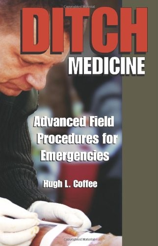 Ditch Medicine: Advanced Field Proc…, Coffee, Hugh L.