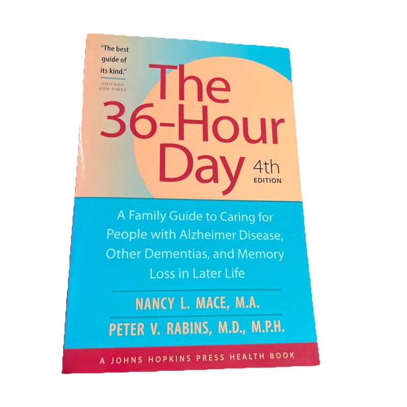 The 36-Hour Day: A Family Guide to Caring for People with Alzhei