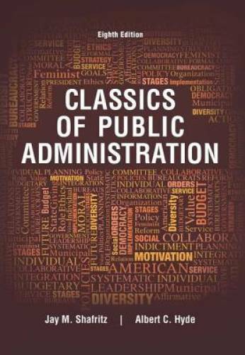 Classics of Public Administration – Paperback By Shafritz, Jay M. – GOOD