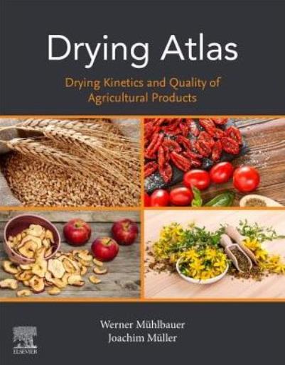 Drying Atlas: Drying Kinetics And Quality Of Agricultural Products
