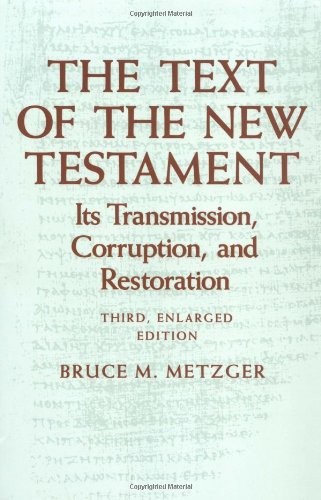 THE TEXT OF THE NEW TESTAMENT: ITS TRANSMISSION, By Bruce M. Metzger **Mint**