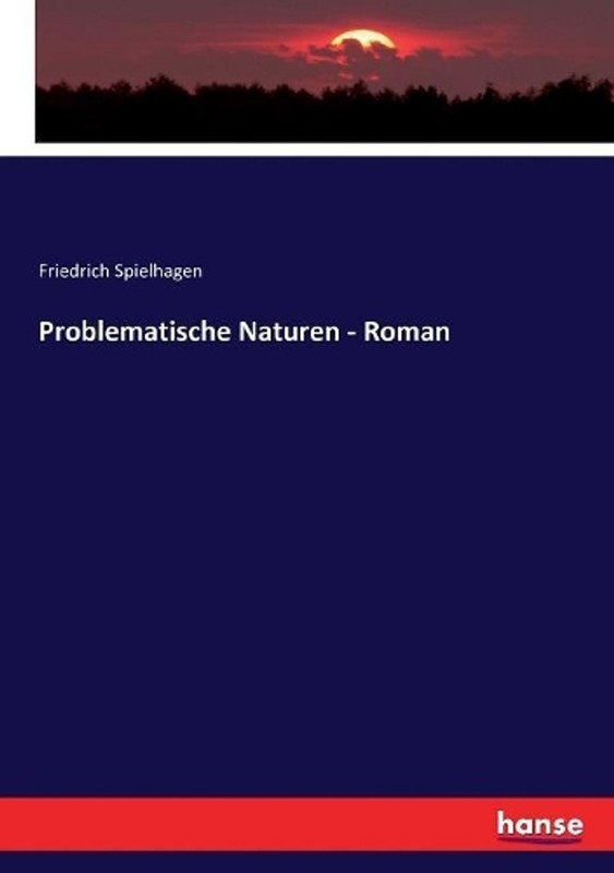 Problematische Naturen – Roman by Friedrich Spielhagen (German) Paperback Book