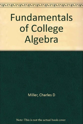 FUND COLLEGE ALGEBRA 3E MILLER By Charles D Miller & David Schneider – Hardcover