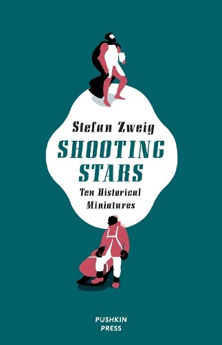 Shooting Stars: 10 Historical Miniatures (Deluxe Ed… by Zweig, Stefan Hardback