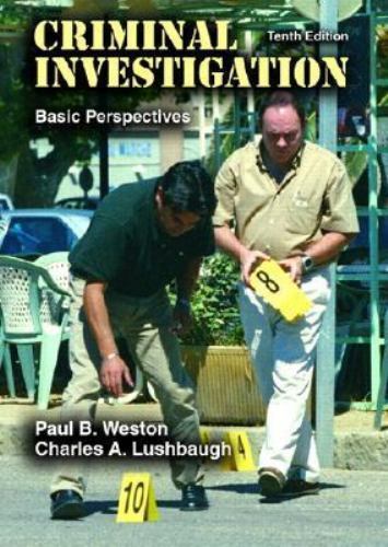 Criminal Investigation: Basic Perspectives by Paul B. Weston; Charles Lushbaugh