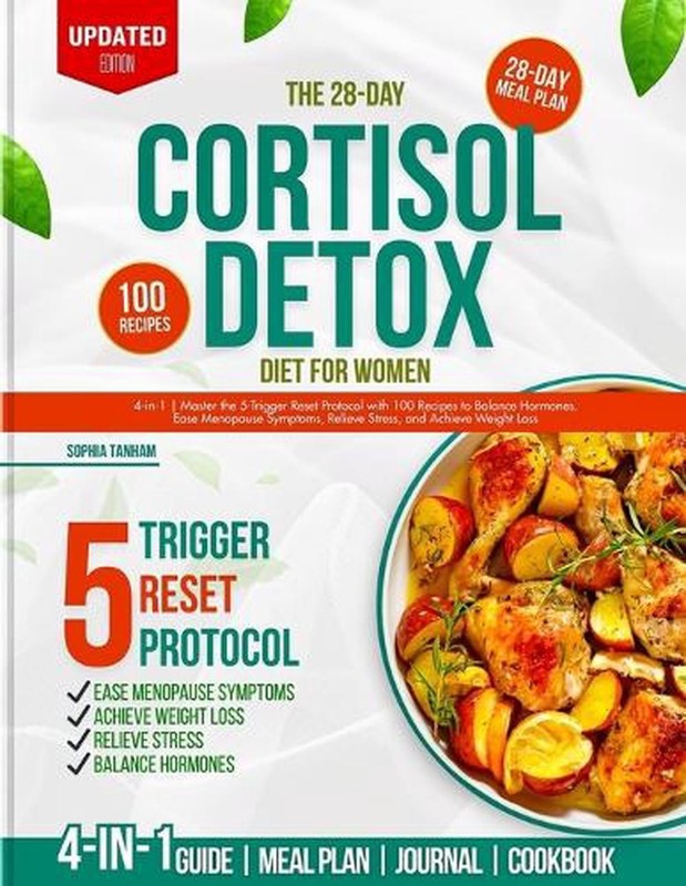 The 28-Day Cortisol Detox Diet for Women: 4-in-1 Master the 5-Trigger Reset Prot