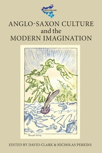 Maria Artamonova Anglo-Saxon Culture and the Modern Imagination (Hardback)