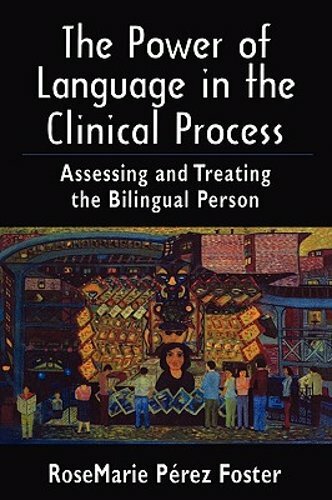 The Power of Language in the Clinical Process: Assessing and Treating the: New