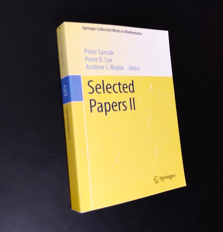 SELECTED PAPERS II (Springer Collected Works in Mathematics) – Sarnack, Lax, etc