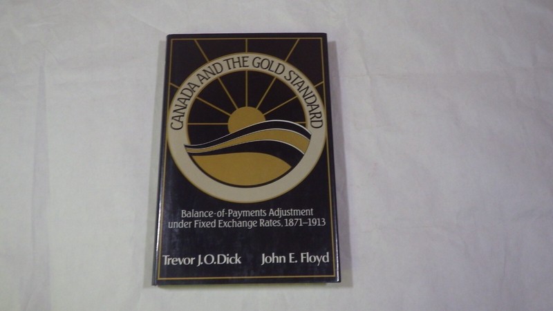 Canada and the Gold Standard: Balance of Paymen, Dick, Floyd Hardcover-,