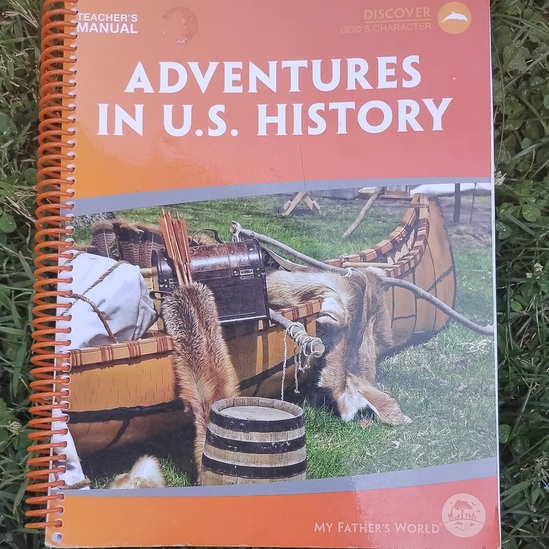 My Fathers World Adventures in U.S. History Teachers Manual, Spiral Bound 2013