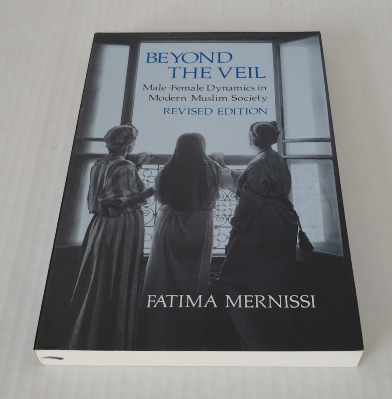 Beyond the Veil, Revised Edition : Male-Female Dynamics in Modern Muslim…