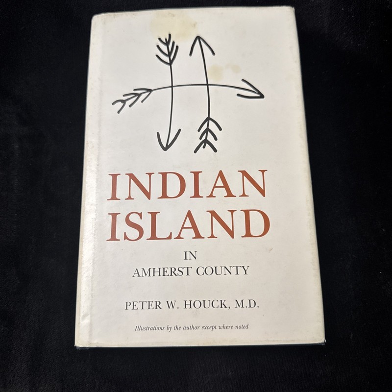 Indian Island in Amherst County by Peter W. Houck HC/DJ 1984