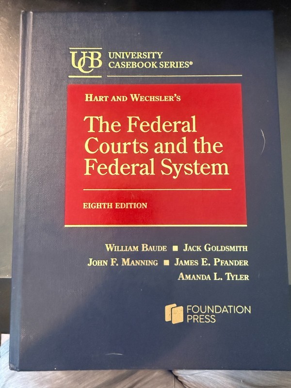 Hart and Weschler’s Federal Courts and the Federal System, 8th ed. (2025)