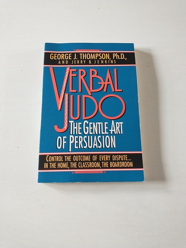 Verbal Judo : The Gentle Art of Persuasion by George J. Thompson (1994, Trade…
