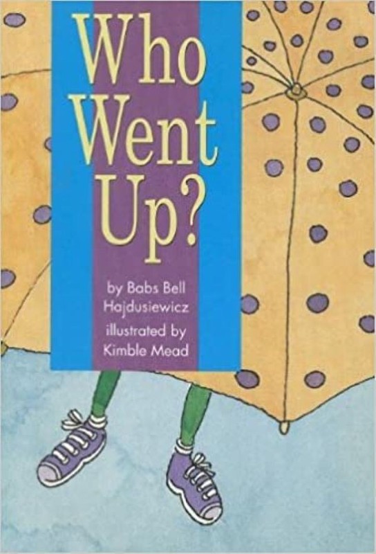 Scott Foresman Reading Blue Level Ser Who Went Up? by Babs Bell Hajdusiewicz NEW
