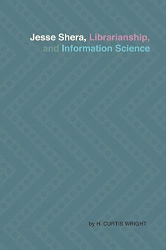 Jesse Shera, Librarianship, and Information Science