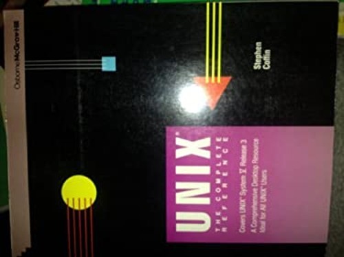UNIX : The Complete Reference; System V Release 3 Hardcover Steph