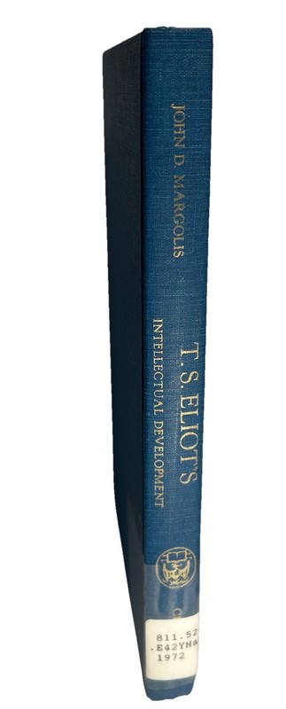 T. S. Eliot’s Intellectual Development,: 1922-1939 by Margolis, John D.