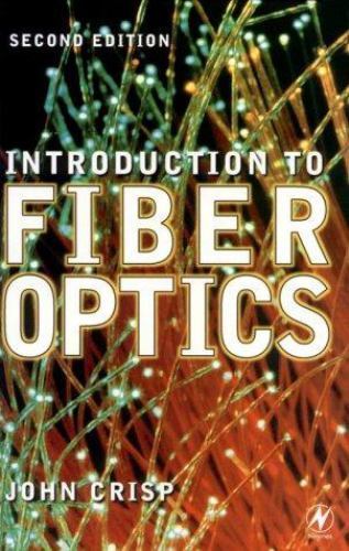 Introduction to Fiber Optics, Second Edition by