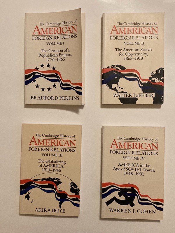 Cambridge History of American Foreign Relations Vols. 1-4; Paperbacks, Near Fine