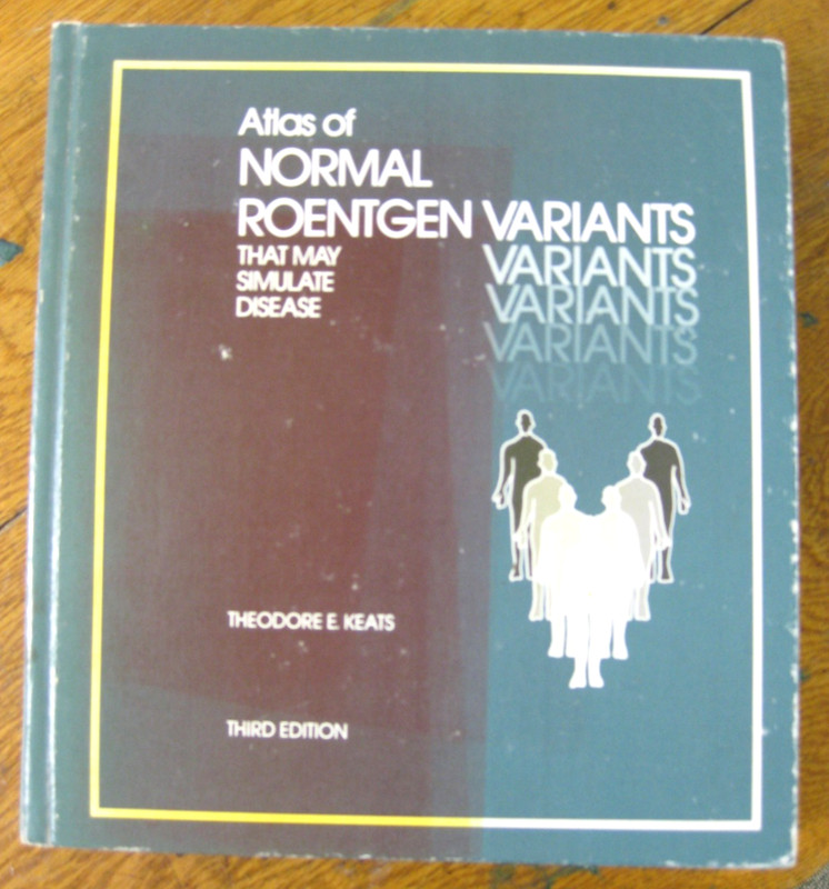 Atlas of Normal Roentgen Variants by Theo Keats 3rd Ed HC