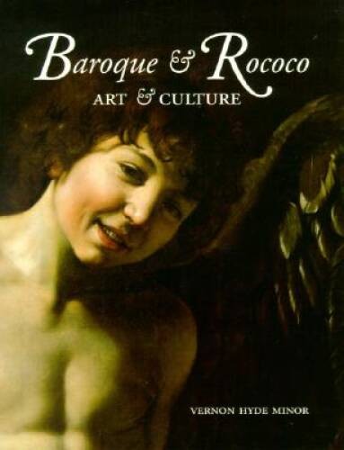 Baroque & Rococo: Art & Culture – Paperback By Minor, Vernon Hyde – GOOD