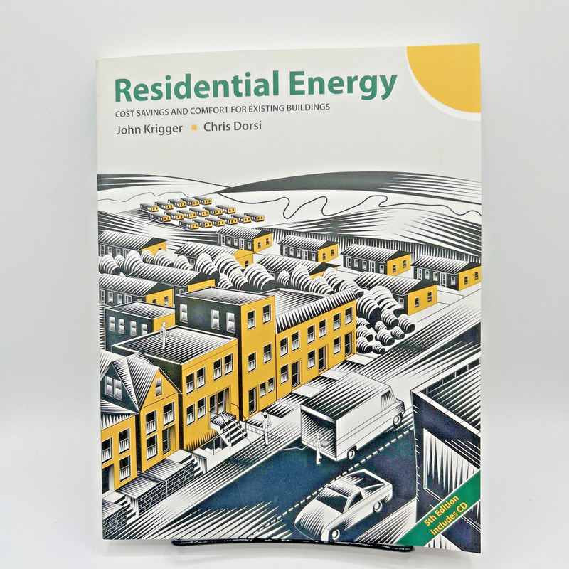 Residential Energy: Cost Savings and Comfort for Existing Buildings, Chris Dorsi