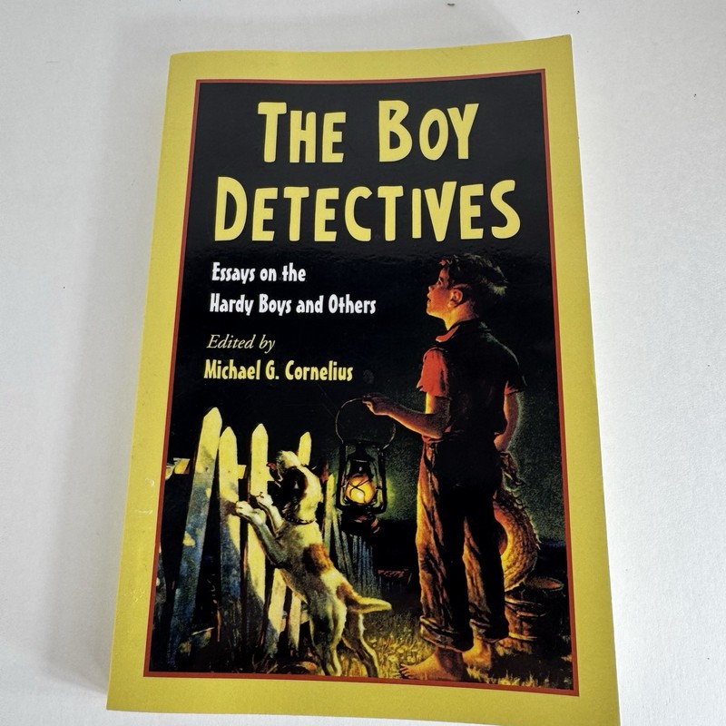 The Boy Detectives: Essays on the Hardy Boys and Others by Michael G Cornelius