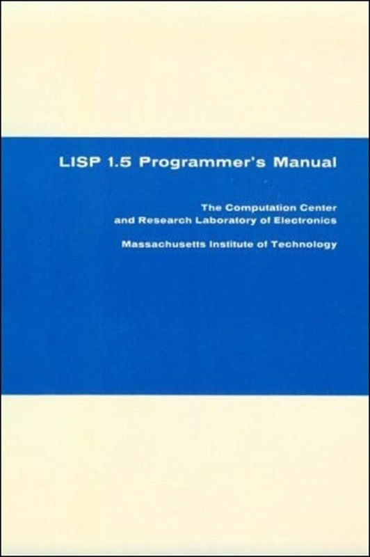 LISP 1.5 Programmer’s Manual by Michael I. Levin