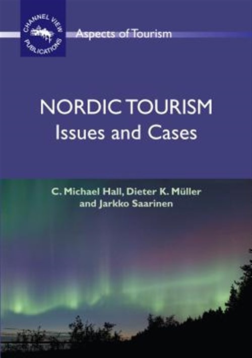 Nordic Tourism : Issues and Cases, Hardcover by Hall, C. Michael; Muller, Die…