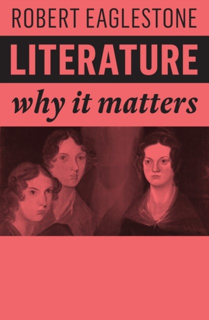 LITERATURE by Robert Royal Holloway, University of London, UK Eaglestone