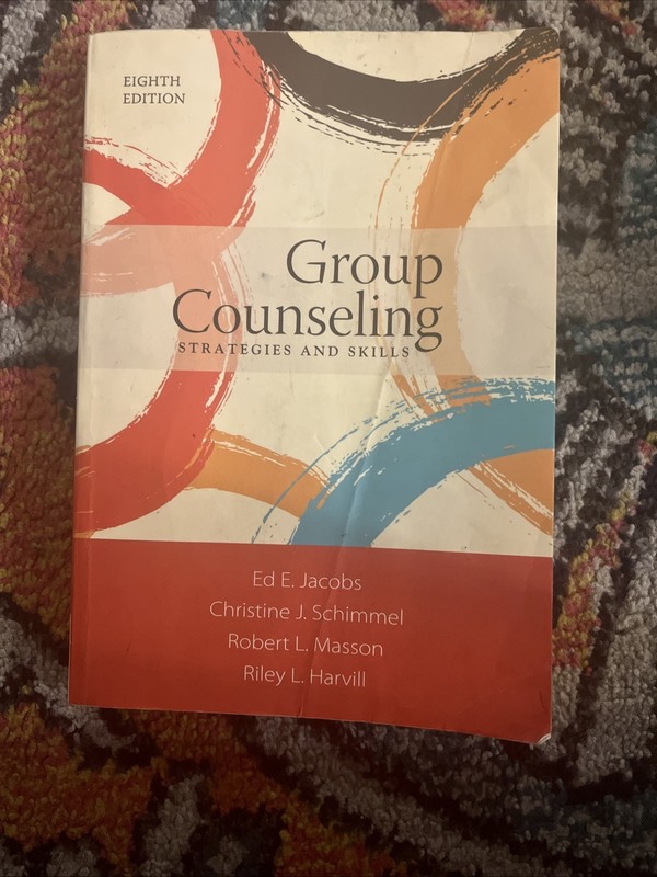 Group Counseling : Strategies and Skills by E. Jacobs, C. Schimmel, R. Masson